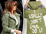 Melania Trump wears 'I REALLY DON'T CARE' jacket to visit immigrants