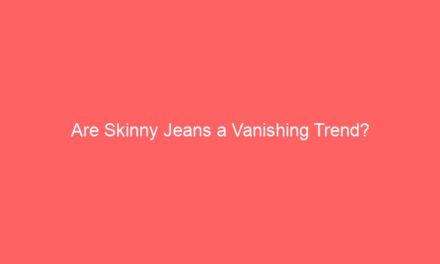 Are Skinny Jeans a Vanishing Trend?