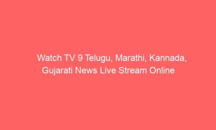 Watch TV 9 Telugu, Marathi, Kannada, Gujarati News Live Stream Online